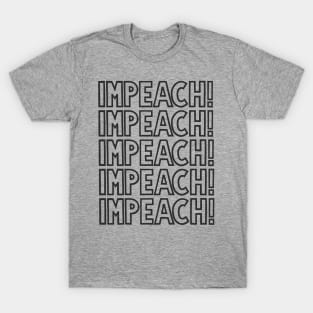 IMPEACH! (Monochrome) T-Shirt